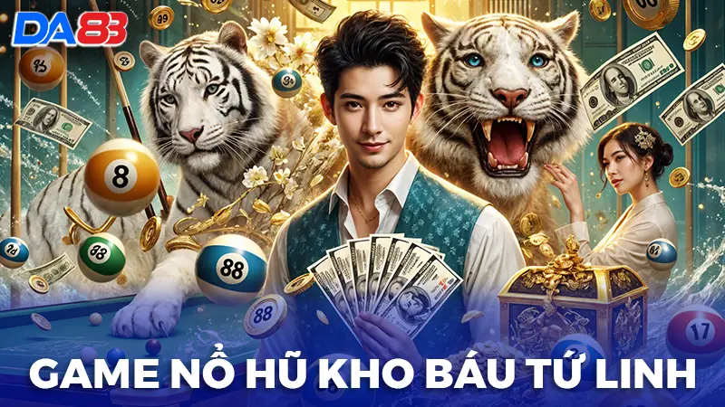 Chơi game nổ hũ kho báu tứ linh - Chinh phục thưởng khủng