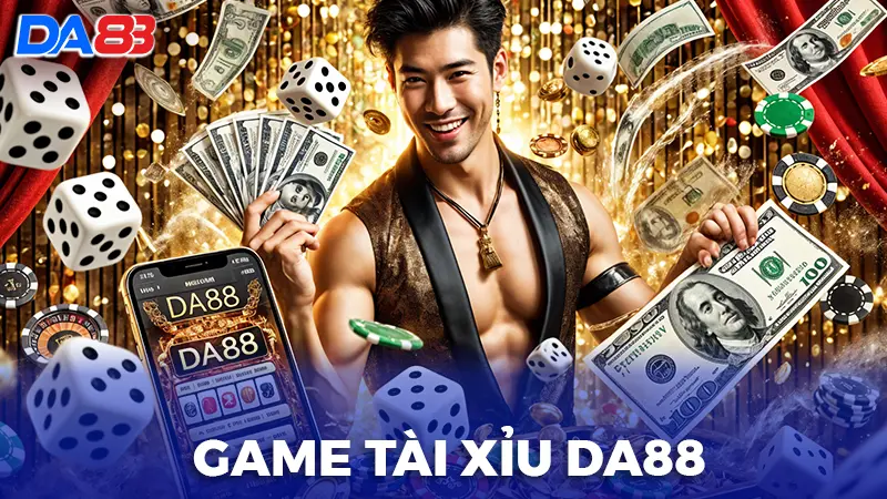 Giới thiệu game Tài Xỉu DA88