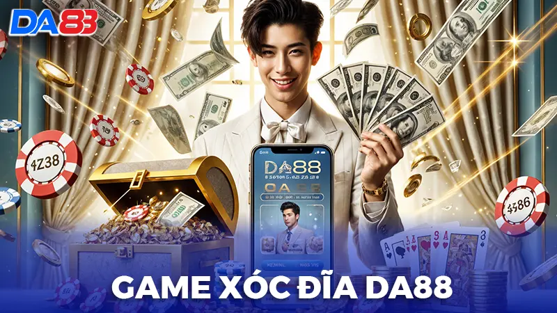 Chơi game xóc đĩa DA88 thắng cực to, trúng cực lớn